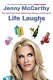 Life laughs : the naked truth about motherhood, marriage, and moving on /