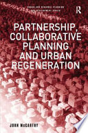 Partnership, collaborative planning and urban regeneration /