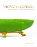 Fabergé in London : the British branch of the imperial Russian goldsmith /