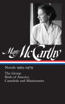 Mary McCarthy : novels 1963-1979 : The group ; Birds of America ; Cannibals and missionaries /