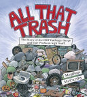 All that trash : the story of the 1987 Garbage Barge and our problem with stuff /