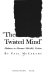 "The twisted mind" : madness in Herman Melville's fiction /