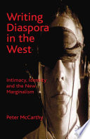 Writing Diaspora in the West : Intimacy, Identity and the New Marginalism /