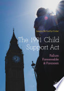 The 1991 Child Support Act : Failure Foreseeable and Foreseen /