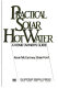 Practical solar hot water : a home owner's guide /