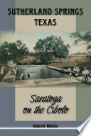 Sutherland Springs, Texas : Saratoga on the Cibolo /