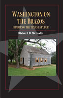 Washington on the Brazos : cradle of the Texas Republic /