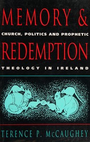 Memory and redemption : Church, politics, and prophetic theology in Ireland /