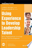 Using experience to develop leadership talent : how organizations leverage on-the-job development /