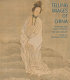 Telling images of China : narrative and figure paintings, 15th-20th century from the Shanghai Museum /