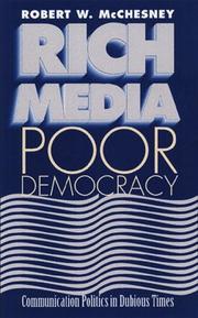 Rich media, poor democracy : communication politics in dubious times /