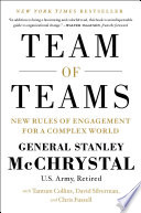 Team of teams : new rules of engagement for a complex world /