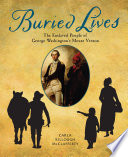 Buried lives : the enslaved people of George Washington's Mount Vernon /