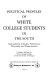 Political profiles of white college students in the South : socio-political attitudes, preferences, personality, and characteristics /