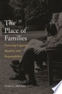 The place of families : fostering capacity, equality, and responsibility /