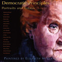 Democratic principles : portraits and essays /
