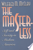 The masterless : self & society in modern America /