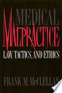 Medical malpractice : law, tactics, and ethics /