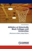 Athletics at historically black colleges and universities : effectiveness of black college athletics /