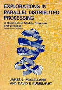Explorations in parallel distributed processing : a handbook of models, programs, and exercises /