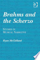 Brahms and the scherzo : studies in musical narrative /