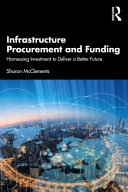 Infrastructure procurement and funding : harnessing investment to deliver a better future /