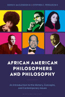 African American philosophers and philosophy : an introduction to the history, concepts, and contemporary issues /