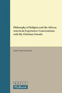Philosophy of religion and the African American experience : conversations with my Christian friends /