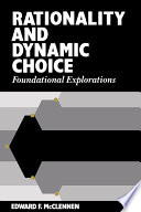 Rationality and dynamic choice : foundational explorations /
