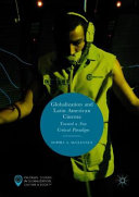 Globalization and Latin American cinema : towards a new critical paradigm /