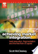 Achieving market integration : best execution, fragmentation and the free flow of capital /