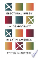 Electoral rules and democracy in Latin America /
