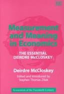 Measurement and meaning in economics : the essential Deirdre McCloskey /