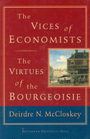 The vices of economists, the virtues of the bourgeoisie /