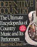 Definitive country : the ultimate encyclopedia of country music and its performers /