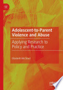 Adolescent-to-Parent Violence and Abuse : Applying Research to Policy and Practice /
