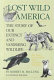 Lost wild America : the story of our extinct and vanishing wildlife /
