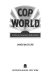 Cop world : inside an American police force /