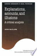 Explanations, accounts, and illusions : a critical analysis /