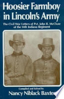 Hoosier farmboy in Lincoln's army : the Civil War letters of Pvt. John R. McClure : for young people /