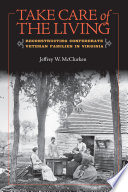 Take care of the living : reconstructing Confederate veteran families in Virginia /