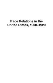 Race relations in the United States, 1900-1920 /