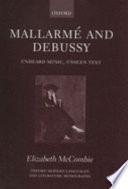 Mallarmé and Debussy : unheard music, unseen text /