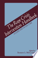 The Rape Crisis Intervention Handbook : a Guide for Victim Care /