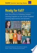 Ready for fall? : near-term effects of voluntary summer learning programs on low-income students' learning opportunities and outcomes /
