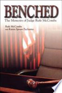 Benched : the memoirs of Judge Rufe McCombs /