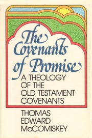 The covenants of promise : a theology of the Old Testament covenants /