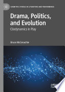 Drama, Politics, and Evolution : Cliodynamics in Play /