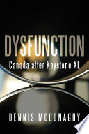 Dysfunction : Canada after Keystone XL /