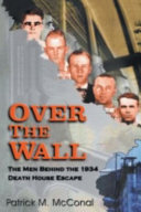Over the wall : the men behind the 1934 death house escape /